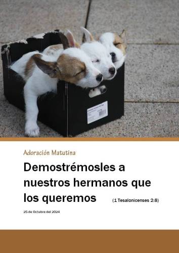 Más información sobre "Adoración matutina | Demostrémosles a nuestros hermanos que los queremos (1 Tes. 2:8)"